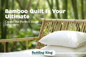 Bamboo Quilt Is Your Ultimate All-Season Bedding Solution