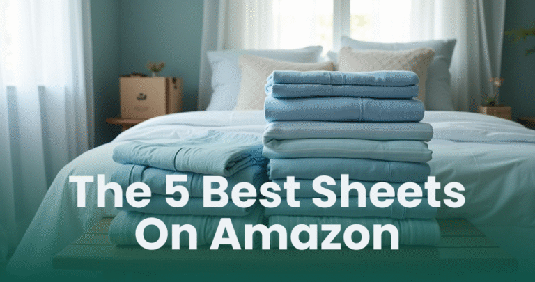 The 5 Best Sheets On Amazon