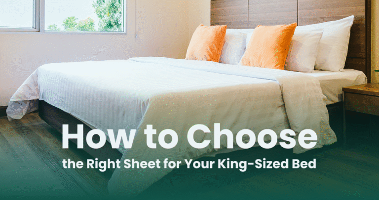 How to Choose the Right Sheet for Your King-Sized Bed