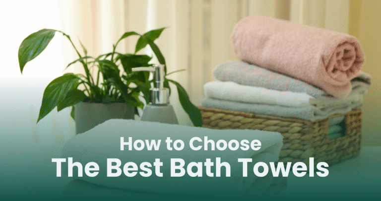 How to Choose The Best Bath Towels