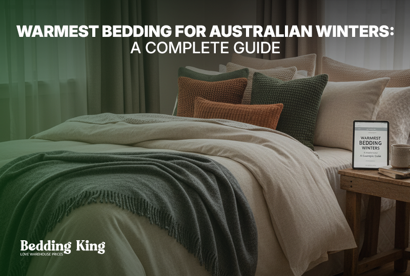 Warmest Bedding for Australian Winters